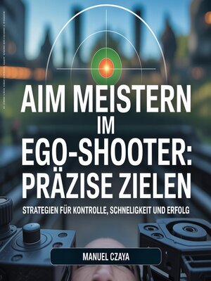 cover image of Aim meistern im Ego-Shooter